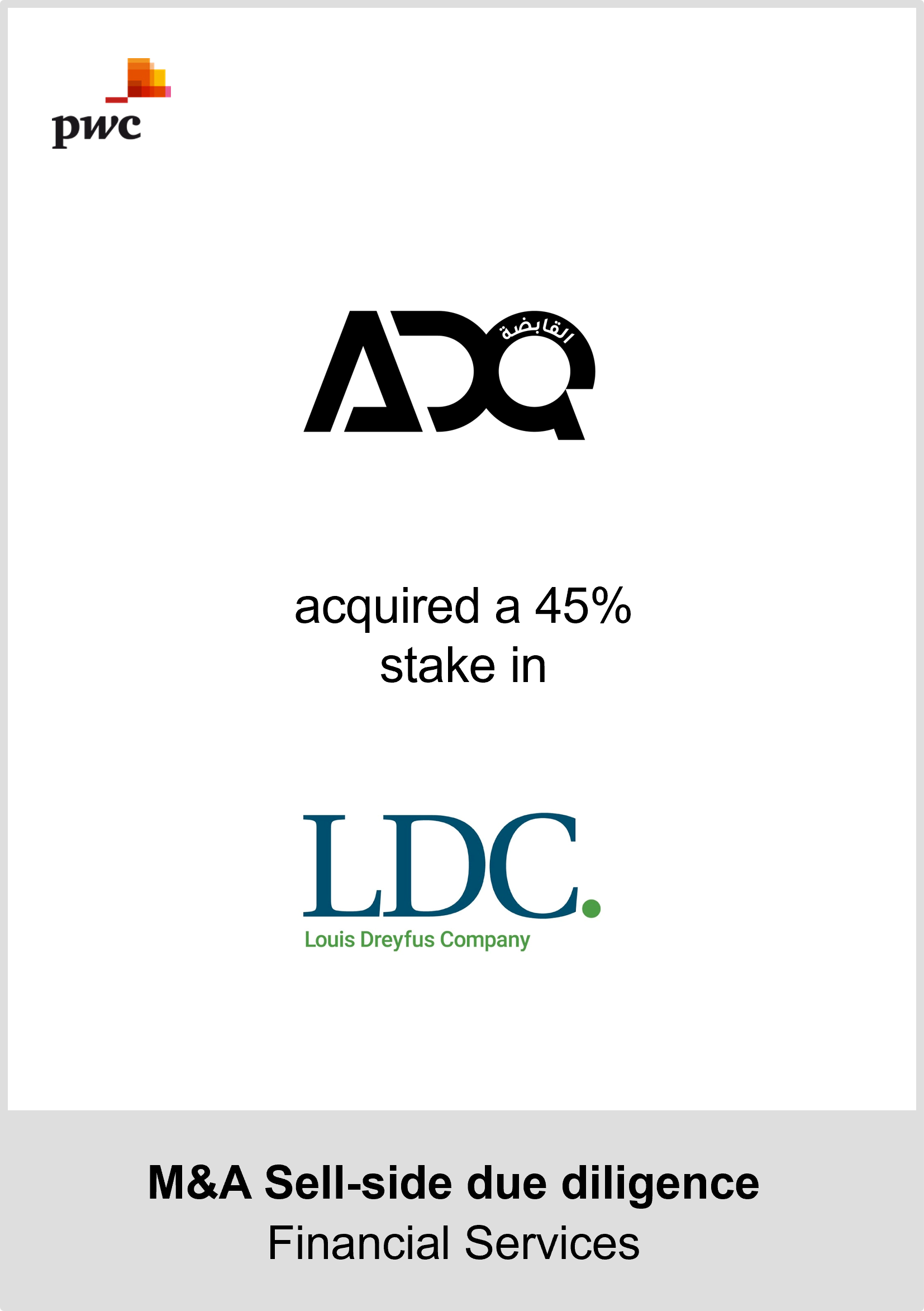 Successful Deals with PwC: The Louis-Dreyfus family sold a 45% stake in  Louis Dreyfus Company to ADQ, an Abu Dhabi sovereign wealth fund