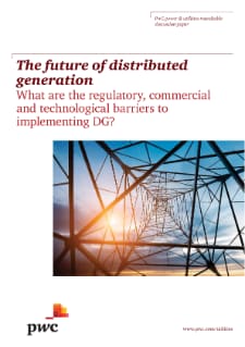 The future of distributed generation. What are the regulatory, commercial and technological barriers to implementing DG?
